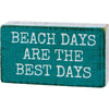 Beach Days Are The Best Days Block Sign